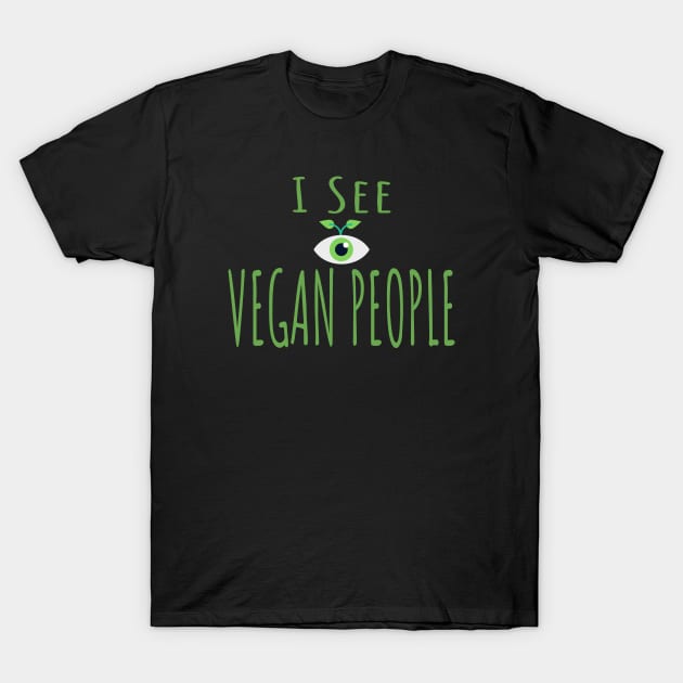 Funny Anti Vegan Meat Lover Design - I see Vegan People T-Shirt by Off the Page